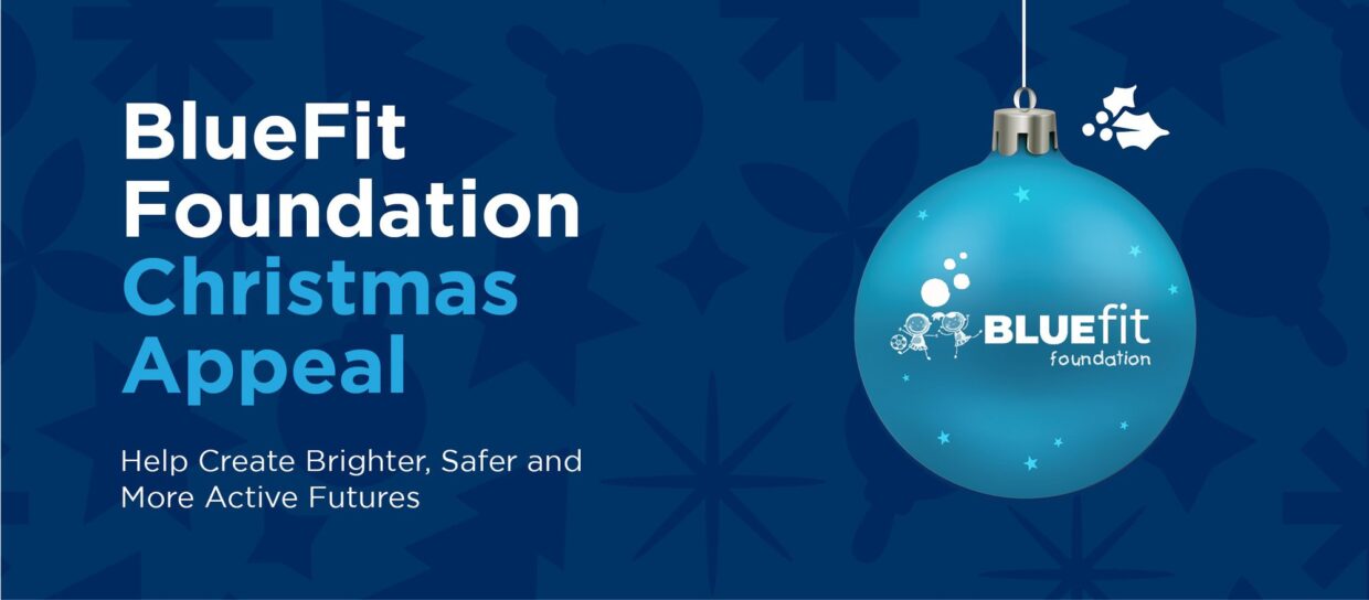BlueFit Foundation Christmas Appeal - ​Help Create Brighter, Safer and More Active Futures cover